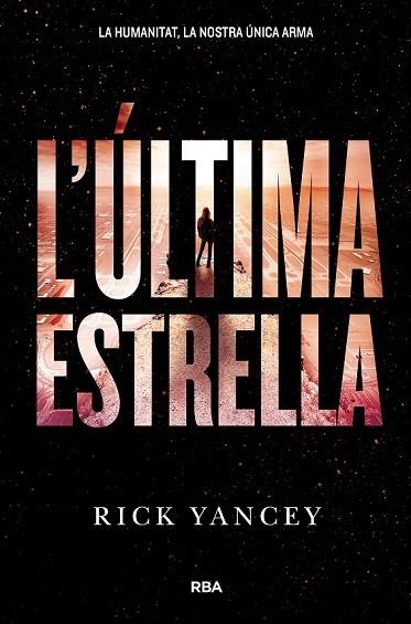 ULTIMA ESTRELLA, L' (LA CINQUENA ONADA 3) | 9788427209978 | YANCEY, RICK | Llibreria Drac - Librería de Olot | Comprar libros en catalán y castellano online