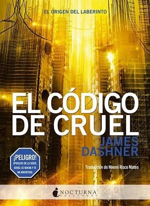 CÓDIGO DE CRUEL, EL (CORREDOR LABERINTO 5) | 9788494527791 | DASHNER, JAMES | Llibreria Drac - Librería de Olot | Comprar libros en catalán y castellano online
