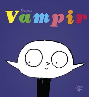 PEQUEÑO VAMPIR | 9788416167449 | SFAR, JOANN | Llibreria Drac - Librería de Olot | Comprar libros en catalán y castellano online
