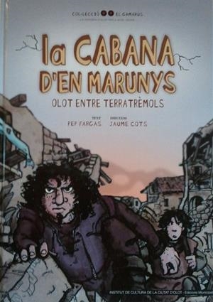 CABANA D'EN MARUNYS, LA. OLOT ENTRE TERRATREMOLS | 9788493499976 | FARGAS, PEP; COTS, JAUME | Llibreria Drac - Librería de Olot | Comprar libros en catalán y castellano online