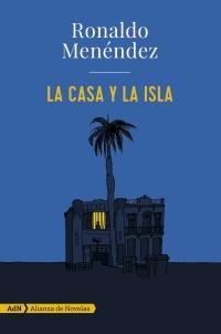 CASA Y LA ISLA, LA | 9788491044727 | MENÉNDEZ, RONALDO | Llibreria Drac - Librería de Olot | Comprar libros en catalán y castellano online