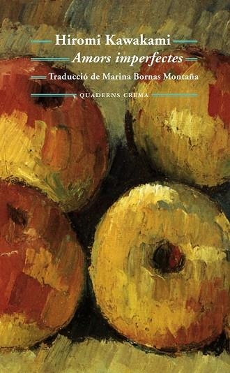 AMORS IMPERFECTES | 9788477275756 | KAWAKAMI, HIROMI | Llibreria Drac - Librería de Olot | Comprar libros en catalán y castellano online