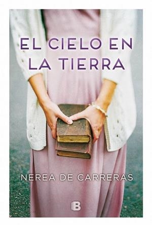 CIELO EN LA TIERRA, EL | 9788466660372 | DE CARRERAS, NEREA | Llibreria Drac - Librería de Olot | Comprar libros en catalán y castellano online