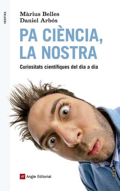 PA CIÈNCIA, LA NOSTRA | 9788415307495 | BELLES, MÀRIUS ; ARBÓS, DANIEL | Llibreria Drac - Librería de Olot | Comprar libros en catalán y castellano online