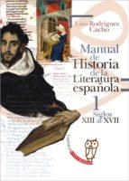 MANUAL DE HISTORIA DE LA LITERATURA ESPAÑOLA VOL I (SIGLOS XIII A XVII) | 9788497407717 | RODRIGUEZ, LUIS | Llibreria Drac - Librería de Olot | Comprar libros en catalán y castellano online