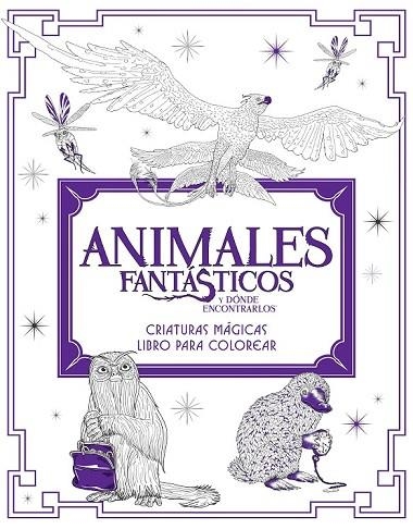 ANIMALES FANTÁSTICOS Y DÓNDE ENCONTRARLOS: CRIATURAS MÁGICAS. LIBRO PARA COLOREAR | 9788491390312 | AA.DD. | Llibreria Drac - Librería de Olot | Comprar libros en catalán y castellano online
