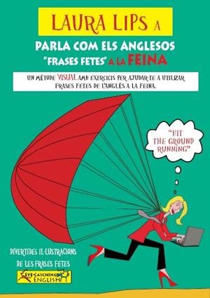LAURA LIPS A PARLA COM ELS ANGLESOS FRASES FETES A LA FEINA | 9788494535420 | CHIDGEY, PAUL; LITTLE, KAY; LASALA, CLARA | Llibreria Drac - Llibreria d'Olot | Comprar llibres en català i castellà online