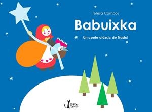 BABUIXKA. UN CONTE CLÀSSIC DE NADAL | 9788491360056 | CAMPOS, TERESA | Llibreria Drac - Librería de Olot | Comprar libros en catalán y castellano online
