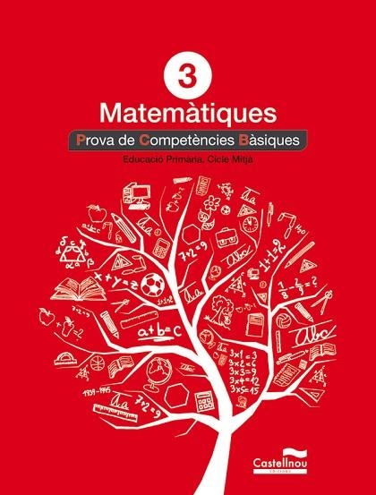 MATEMÀTIQUES 3R PRIMARIA. PROVA DE COMPETÈNCIES BÀSIQUES | 9788498044607 | AA.VV. | Llibreria Drac - Librería de Olot | Comprar libros en catalán y castellano online