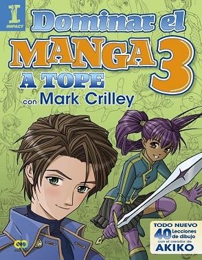 DOMINAR EL MANGA 3. A TOPE CON MARK CRILLEY | 9788441538580 | CRILLEY, MARK | Llibreria Drac - Llibreria d'Olot | Comprar llibres en català i castellà online
