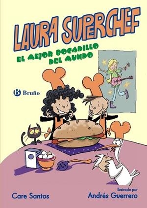 MEJOR BOCADILLO DEL MUNDO, EL (LAURA SUPERCHEF 2) | 9788469603857 | SANTOS, CARE | Llibreria Drac - Librería de Olot | Comprar libros en catalán y castellano online