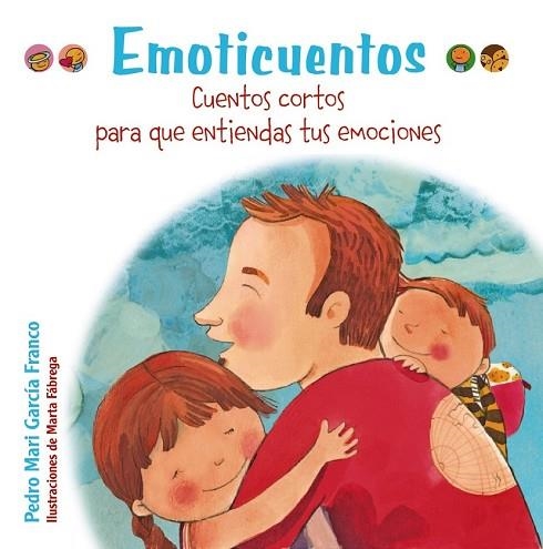 EMOTICUENTOS. CUENTOS CORTOS PARA QUE ENTIENDAS TUS EMOCIONES | 9788469606407 | GARCÍA, PEDRO MARÍA | Llibreria Drac - Librería de Olot | Comprar libros en catalán y castellano online