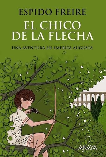CHICO DE LA FLECHA, EL | 9788469809075 | FREIRE, ESPIDO | Llibreria Drac - Librería de Olot | Comprar libros en catalán y castellano online