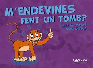 M'ENDEVINES FENT UN TOMB | 9788448941253 | ANTOJA, JOAN; MATAS, ANNA M. | Llibreria Drac - Llibreria d'Olot | Comprar llibres en català i castellà online