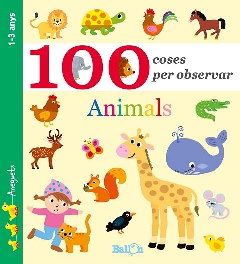 ANIMALS (100 COSES PER OBSERVAR) | 9789463074728 | Llibreria Drac - Librería de Olot | Comprar libros en catalán y castellano online
