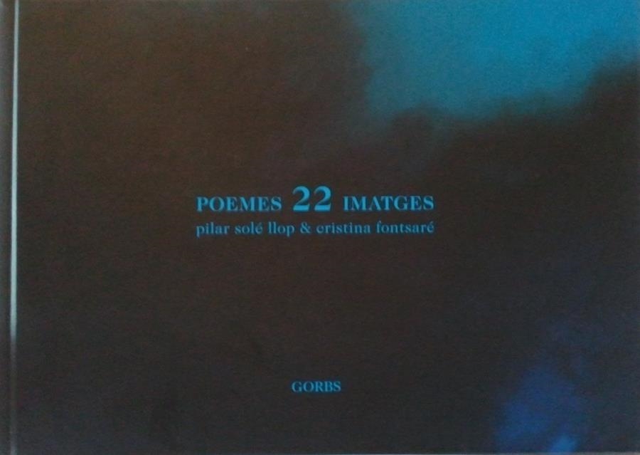 POEMES 22 IMATGES | 9788493963408 | SOLÉ, PILAR / FONTSARE, CRISTINA | Llibreria Drac - Librería de Olot | Comprar libros en catalán y castellano online