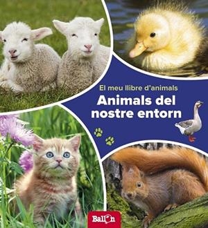 ANIMALS DEL NOSTRE ENTORN  (EL MEU LLIBRE D'ANIMALS) | 9789463074780 | Llibreria Drac - Librería de Olot | Comprar libros en catalán y castellano online