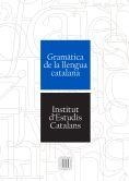 GRAMATICA DE LA LLENGUA CATALANA | 9788499653167 | INSTITUT D'ESTUDIS CATALANS | Llibreria Drac - Librería de Olot | Comprar libros en catalán y castellano online