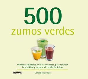 500 ZUMOS VERDES | 9788416138791 | BECKERMAN, CAROL | Llibreria Drac - Llibreria d'Olot | Comprar llibres en català i castellà online