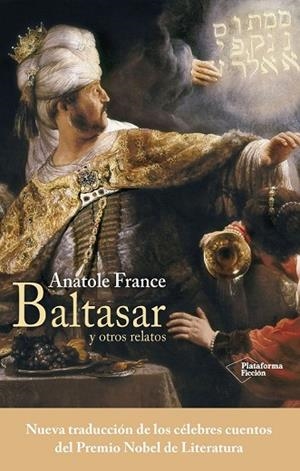 BALTASAR Y OTROS RELATOS | 9788416820535 | FRANCE, ANATOLE | Llibreria Drac - Librería de Olot | Comprar libros en catalán y castellano online