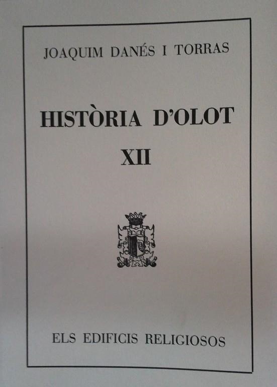 HISTORIA D'OLOT XII | 9000000002746 | DANES I TORRAS, JOAQUIM | Llibreria Drac - Librería de Olot | Comprar libros en catalán y castellano online