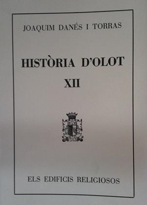 HISTORIA D'OLOT XII | 9000000002746 | DANES I TORRAS, JOAQUIM | Llibreria Drac - Librería de Olot | Comprar libros en catalán y castellano online