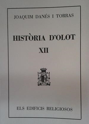 HISTORIA D'OLOT XII | 9000000002746 | DANES I TORRAS, JOAQUIM | Llibreria Drac - Librería de Olot | Comprar libros en catalán y castellano online