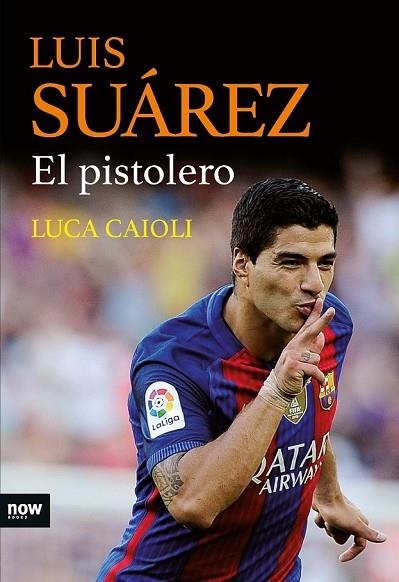 LUIS SUÁREZ, EL PISTOLERO | 9788416245468 | CAIOLI, LUCA | Llibreria Drac - Llibreria d'Olot | Comprar llibres en català i castellà online