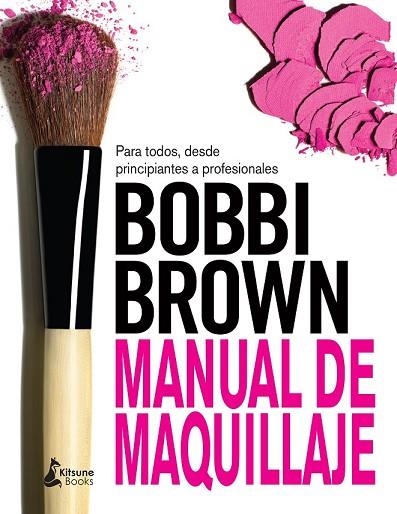 MANUAL DE MAQUILLAJE DE BOBBI BROWN | 9788416788064 | BROWN, BOBBI | Llibreria Drac - Librería de Olot | Comprar libros en catalán y castellano online
