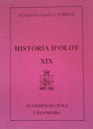 HISTORIA D'OLOT XIX | 9000000002265 | DANES I TORRAS, JOAQUIM | Llibreria Drac - Llibreria d'Olot | Comprar llibres en català i castellà online