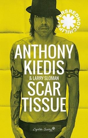 SCAR TISSUE | 9788494588655 | KIEDIS, ANTHONY ; SLOMAN, LARRY "RATSO" | Llibreria Drac - Librería de Olot | Comprar libros en catalán y castellano online