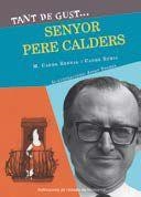 TANT DE GUST DE CONÈIXER-LO, SENYOR PERE CALDERS | 9788498837933 | RUBIO, CARME;BERNAL I CREUS, M. CARME | Llibreria Drac - Librería de Olot | Comprar libros en catalán y castellano online