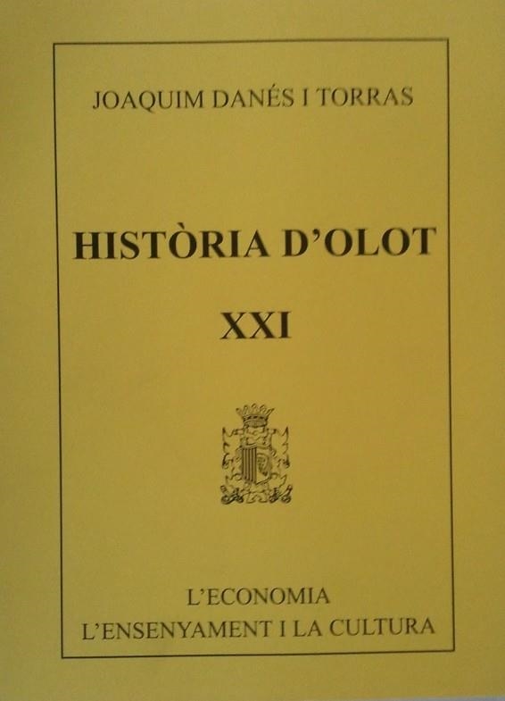 HISTORIA D'OLOT XXI | 9000000001961 | DANES I TORRAS, JOAQUIM | Llibreria Drac - Llibreria d'Olot | Comprar llibres en català i castellà online