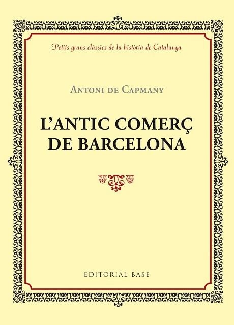 ANTIC COMERÇ DE BARCELONA, L' | 9788416587414 | DE CAPMANY, ANTONI | Llibreria Drac - Librería de Olot | Comprar libros en catalán y castellano online