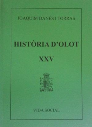 HISTORIA D'OLOT XXV | 9000000002074 | DANES I TORRAS, JOAQUIM | Llibreria Drac - Llibreria d'Olot | Comprar llibres en català i castellà online