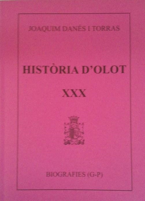 HISTORIA D'OLOT XXX BIOGRAFIES (G-P) | 9000000001329 | DANES I TORRAS, JOAQUIM | Llibreria Drac - Librería de Olot | Comprar libros en catalán y castellano online