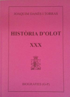 HISTORIA D'OLOT XXX BIOGRAFIES (G-P) | 9000000001329 | DANES I TORRAS, JOAQUIM | Llibreria Drac - Librería de Olot | Comprar libros en catalán y castellano online