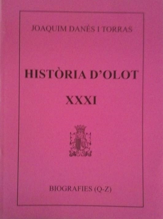 HISTORIA D'OLOT XXXI (BIOGRAFIES Q-Z) | 9000000001190 | DANES I TORRAS, JOAQUIM | Llibreria Drac - Librería de Olot | Comprar libros en catalán y castellano online