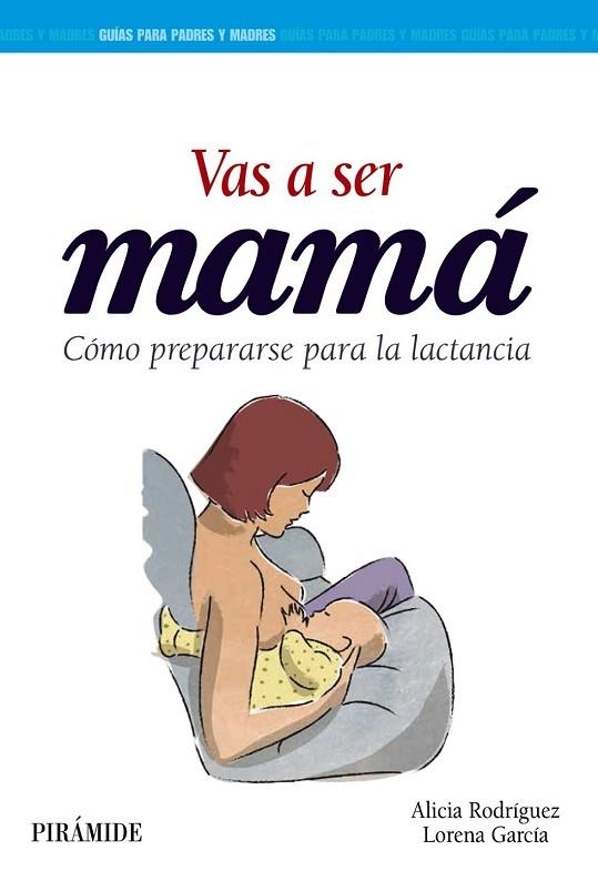 VAS A SER MAMÁ | 9788436836615 | RODRÍGUEZ, ALICIA ; GARCÍA, LORENA | Llibreria Drac - Llibreria d'Olot | Comprar llibres en català i castellà online
