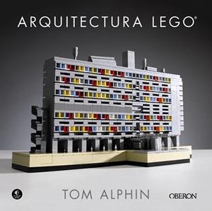 ARQUITECTURA LEGO | 9788441538641 | ALPHIN, TOM | Llibreria Drac - Llibreria d'Olot | Comprar llibres en català i castellà online