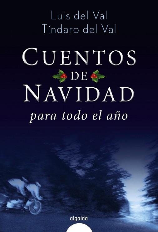 CUENTOS DE NAVIDAD PARA TODO EL AÑO | 9788490676967 | DEL VAL, LUIS ; DEL VAL, TÍNDARO | Llibreria Drac - Librería de Olot | Comprar libros en catalán y castellano online
