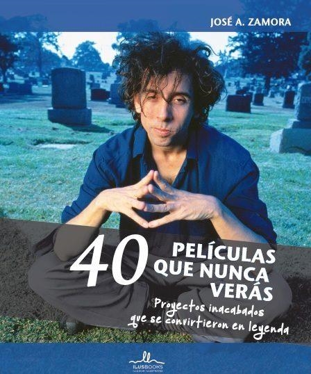 40 PELÍCULAS QUE NUNCA VERÁS | 9788416574117 | ZAMORA, JOSE A. | Llibreria Drac - Librería de Olot | Comprar libros en catalán y castellano online
