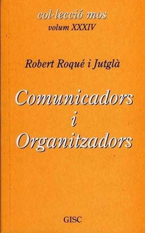 COMUNICADORS I ORGANITZADORS | 9788461429271 | ROQUÉ I JUTGLÀ, ROBERT (1943- ) | Llibreria Drac - Librería de Olot | Comprar libros en catalán y castellano online