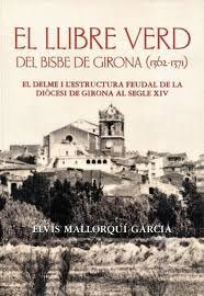 LLIBRE VERD DEL BISBE DE GIRONA, 1362-1371, EL  | 9788496747852 | MALLORQUÍ GARCÍA, ELVIS  | Llibreria Drac - Librería de Olot | Comprar libros en catalán y castellano online
