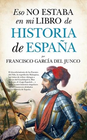 ESO NO ESTABA EN MI LIBRO DE HISTORIA DE ESPAÑA | 9788416392865 | GARCÍA DEL JUNCO, FRANCISCO CARLOS | Llibreria Drac - Librería de Olot | Comprar libros en catalán y castellano online