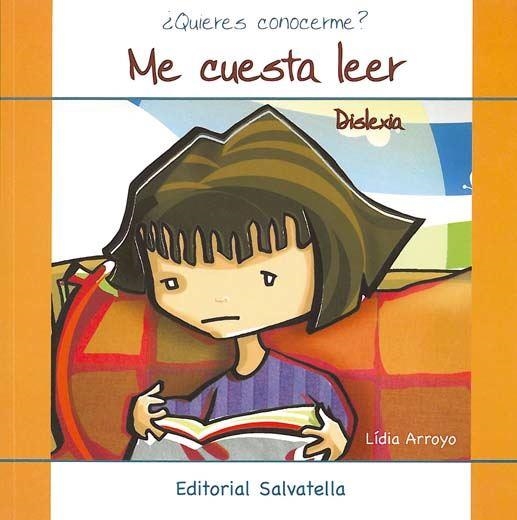 DISLEXIA. ME CUESTA LEER | 9788484125136 | ARROYO, LÍDIA | Llibreria Drac - Llibreria d'Olot | Comprar llibres en català i castellà online