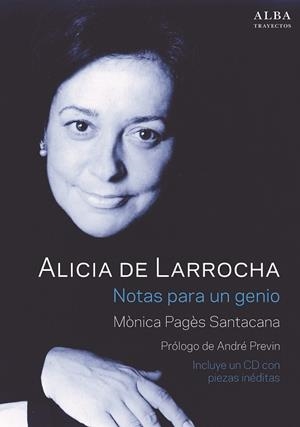 ALICIA DE LARROCHA. NOTAS PARA UN GENIO | 9788490652282 | PAGÈS, MÒNICA | Llibreria Drac - Librería de Olot | Comprar libros en catalán y castellano online