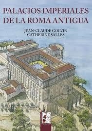 PALACIOS IMPERIALES DE LA ROMA ANTIGUA | 9788494518713 | GOLVIN, JEAN-CLAUDE ; SALLES, CATHERINE | Llibreria Drac - Librería de Olot | Comprar libros en catalán y castellano online