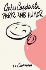 PARIR AMB HUMOR | 9788416863068 | CAPDEVILA, CARLES | Llibreria Drac - Librería de Olot | Comprar libros en catalán y castellano online