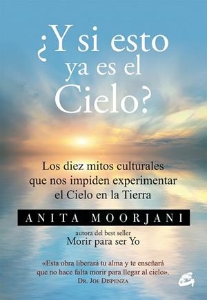 Y SI ESTO YA ES EL CIELO? | 9788484456193 | MOORJANI, ANITA | Llibreria Drac - Librería de Olot | Comprar libros en catalán y castellano online